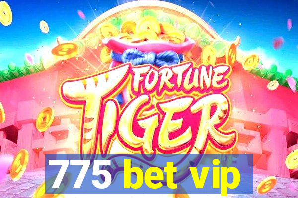 775 bet vip